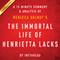 The Immortal Life of Henrietta Lacks by Rebecca Skloot: A 15-minute Summary & Analysis (Unabridged)