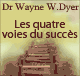 Les quatre voies du succs - Ayez du succs dans la vie en utilisant la discipline, la sagesse, l'amour inconditionnel et le lcher prise audio book by Wayne W. Dyer