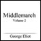 Middlemarch, Volume II (Unabridged) audio book by George Eliot