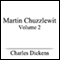 Martin Chuzzlewit, Volume II (Unabridged) audio book by Charles Dickens