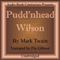 Pudd'nhead Wilson (Unabridged) audio book by Mark Twain