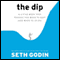 The Dip (Unabridged) audio book by Seth Godin