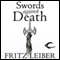 Swords Against Death: The Adventures of Fafhrd and the Gray Mouser (Unabridged) audio book by Fritz Leiber