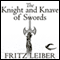 The Knight and Knave of Swords: The Adventures of Fafhrd and the Gray Mouser (Unabridged) audio book by Fritz Leiber