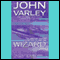 Wizard: Gaean Trilogy, Book 2 (Unabridged) audio book by John Varley