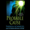 Probable Cause (Unabridged) audio book by Theresa Schwegel