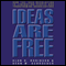 Ideas are Free: How the Idea Revolution is Liberating People and Transforming Organizations (Unabridged) audio book by Alan G. Robinson, Dean M. Schroeder