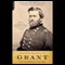 General Ulysses S. Grant: The Soldier and the Man (Unabridged) audio book by Edward G. Longacre