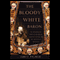 The Bloody White Baron: The Russian Nobleman Who Became the Last Khan of Mongolia (Unabridged) audio book by James Palmer