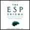 The ESP Enigma: The Scientific Case for Psychic Phenomena (Unabridged) audio book by Diane Hennacy Powell