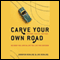 Carve Your Own Road: Do What You Love and Live the Life You Envision (Unabridged) audio book by Joe Remling, Jennifer Remling