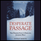 Desperate Passage: The Donner Party's Perilous Journey West (Unabridged) audio book by Ethan Rarick