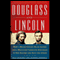 Douglass and Lincoln: How a Revolutionary Black Leader and a Reluctant Liberator Struggled to End Slavery and Save the Union (Unabridged) audio book by Paul Kendrick, Stephen Kendrick