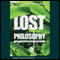 Lost and Philosophy: The Island Has Its Reasons (Unabridged) audio book by Sharon M. Kaye