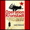 Operation Kronstadt: The Greatest True Tale of Espionage to Come Out of the Early Years of MI6 (Unabridged) audio book by Harry Ferguson