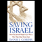 Saving Israel: How the Jewish People Can Win a War That May Never End (Unabridged) audio book by Daniel Gordis