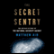 The Secret Sentry: The Untold History of the National Security Agency (Unabridged) audio book by Matthew Aid
