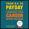 From BA to Payday: Launching Your Career After College (Unabridged) audio book by D. A. Hayden, Michael Wilder