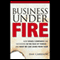 Business Under Fire: How Israeli Companies Are Succeeding in the Face of Terror (Unabridged) audio book by Dan Carrison