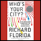 Who's Your City?: How the Creative Economy Is Making Where to Live the Most Important Decision of Your Life (Unabridged) audio book by Richard Florida