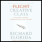 The Flight of the Creative Class (Unabridged) audio book by Richard Florida