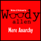 Mere Anarchy (Unabridged) audio book by Woody Allen