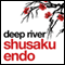Deep River (Unabridged) audio book by Shusaku Endo