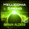 Helliconia Spring: The Helliconia Trilogy, Book 1 (Unabridged) audio book by Brian Aldiss