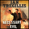 Necessary Evil: The Milkweed Triptych, Book 3 (Unabridged) audio book by Ian Tregillis
