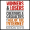 Winners and Losers: Creators and Casualties of the Age of the Internet (Unabridged) audio book by Kieran Levis