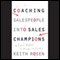 Coaching Salespeople into Sales Champions: A Tactical Playbook for Managers and Executives (Unabridged) audio book by Keith Rosen