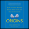 Origins: How the Nine Months Before Birth Shape the Rest of Our Lives (Unabridged) audio book by Annie Murphy Paul
