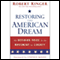 Restoring the American Dream: The Defining Voice in the Movement for Liberty (Unabridged) audio book by Robert Ringer