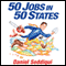 50 Jobs in 50 States: One Man's Journey of Discovery Across America (Unabridged) audio book by Daniel Seddiqui