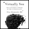 Virtually You: The Dangerous Powers of the E-Personality (Unabridged) audio book by Elias Aboujaoude