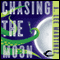 Chasing the Moon (Unabridged) audio book by A. Lee Martinez