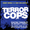 Terror Cops: Fighting Terrorism on Britain's Streets (Unabridged) audio book by Harry Keeble, Kris Hollington