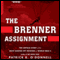 The Brenner Assignment: The Untold Story of the Most Daring Spy Mission of World War II (Unabridged) audio book by Patrick K. O'Donnell