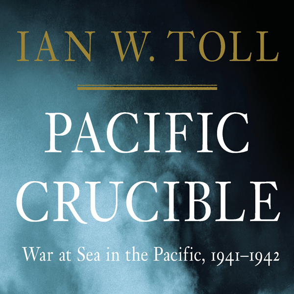 Pacific Crucible: War at Sea in the Pacific, 1941-1942 (Unabridged) audio book by Ian W. Toll