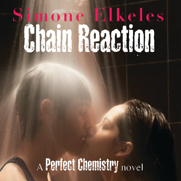 Chain Reaction: A Perfect Chemistry Novel (Unabridged) audio book by Simone Elkeles