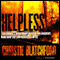 Helpless: Caledonia's Nightmare of Fear and Anarchy, and How the Law Failed All of Us (Unabridged) audio book by Christie Blatchford