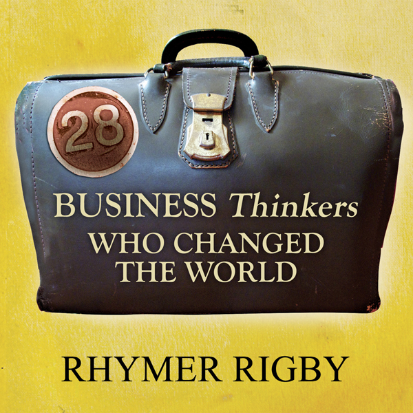 28 Business Thinkers Who Changed the World (Unabridged) audio book by Rhymer Rigby