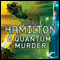 A Quantum Murder: The Greg Mandel Trilogy, Book 2 (Unabridged) audio book by Peter F. Hamilton