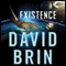 Existence (Unabridged) audio book by David Brin