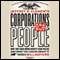 Corporations Are Not People: Why They Have More Rights Than You Do and What You Can Do About It (Unabridged) audio book by Jeffrey D. Clements
