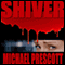 Shiver (Unabridged) audio book by Michael Prescott