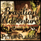 Brazilian Adventure: A Quest into the Heart of the Amazon (Unabridged) audio book by Peter Fleming