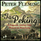 To Peking (Unabridged) audio book by Peter Fleming