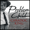 Problem Child (Unabridged) audio book by Caradoc King