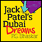 Jack Patel's Dubai Dreams (Unabridged) audio book by P. G. Bhaskar